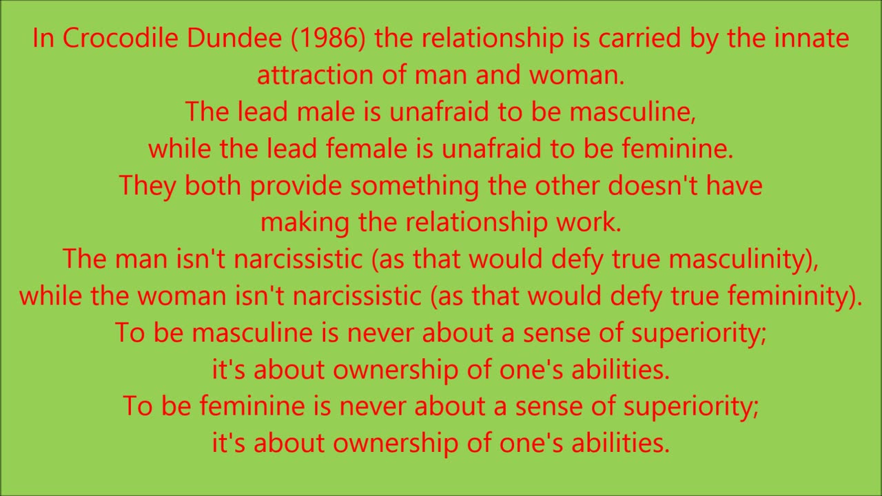 In Crocodile Dundee (1986) the relationship is carried by the innate attraction of man and woman. - RGW with Music