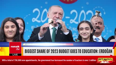 Biggest share of 2023 budget goes to education by Erdoğan in Turkey | Highlights | Ronak TV | News