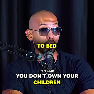 Andrew tate | You don't own your children