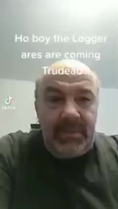 TRUDEAU IT AINT OVER YET - HERE COME THE LOGGERS