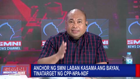 Anchor ng SMNI Laban Kasama ang Bayan, tinatarget ng C P P N P A N D F