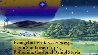 Evangelio del día 22/12/2024 según San Lucas 1, 39-45 - Cardenal Daniel Sturla