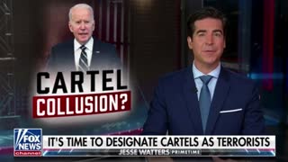 Biden Refuses To Designate Cartels As Terrorists, Seize Their Bank Accounts, Jesse Watters Asks Why