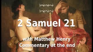 📖🕯 Holy Bible - 2 Samuel 21 with Matthew Henry Commentary at the end.