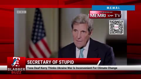 Tone Deaf Kerry Thinks Ukraine War Is Inconvenient For Climate Change