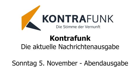 Kontrafunk - Die Aktuelle Nachrichtenausgabe - Sonntag 05.11.2023 - Abendausgabe