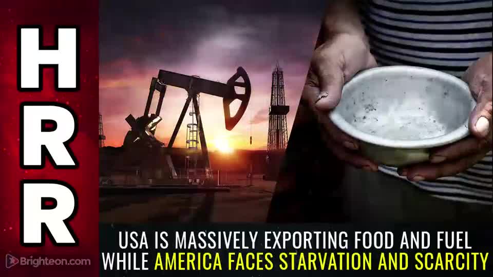 05-14-22 S.R. - USA is Massively Exporting FOOD and FUEL while America Faces Starvation and Scarcity