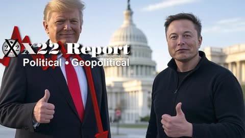 X22 Report: [DS] Time Is Almost Up, Elon Musk Says The Quiet Part Out Loud.......