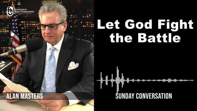 “Let God Fight the Battle” or Be Still and Know | Sunday Conversation 12/11/2022