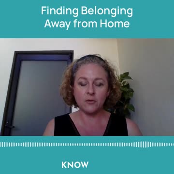 Finding Belonging Away from Home