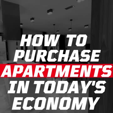 HOW TO PURCHASE APARTMENTS IN TODAY’S ECONOMY