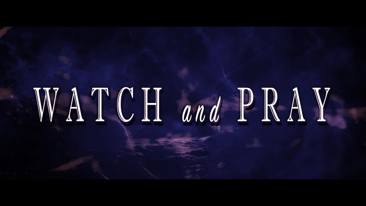 Watch and Pray