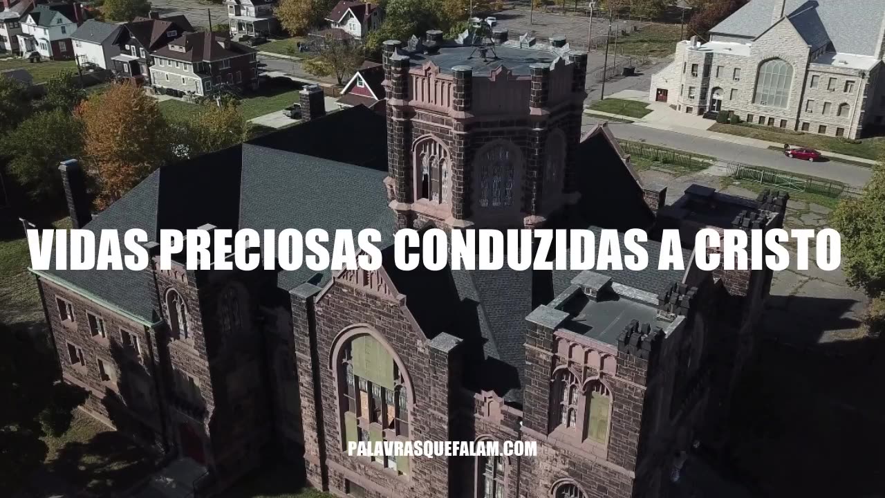 VIDAS PRECIOSAS CONDUZIDAS A CRISTO