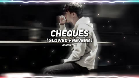 Cheques ( slowed + reverb ) - subh | 👀✨ |