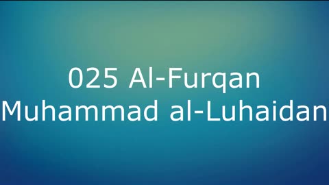 025 Al-Furqan - Muhammad al-Luhaidan