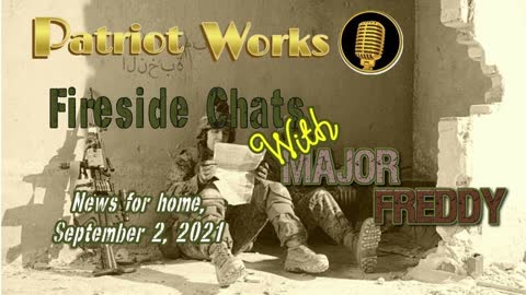 Major Freddy Fireside Chats - News for Home 09/02/2021