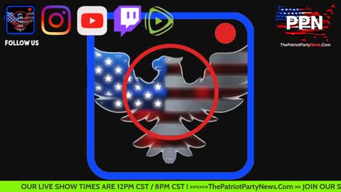 12_03_21-PPN at 12pm_cst 1pm_est Also on Rumble, Twitch , Our Website & Patriotchute.