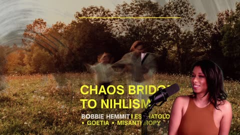 Chaos Bridge to Nihilism | Layla Gray