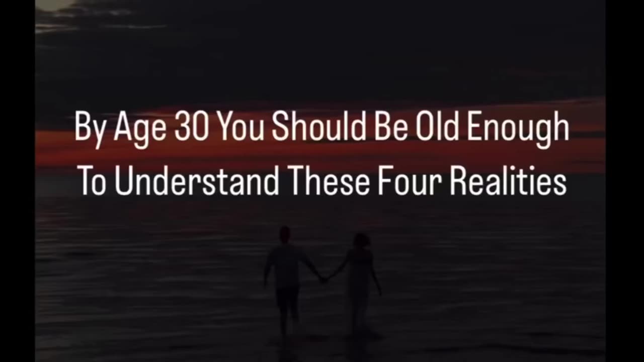By Age 30 You Should Be Old Enough To Understand These Four Realities