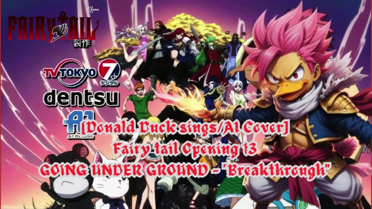 [Donald Duck sings/AI Cover] Fairy tail Opening 13 | GOING UNDER GROUND - Breakthrough