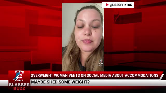 Overweight Woman Vents On Social Media About Accommodations