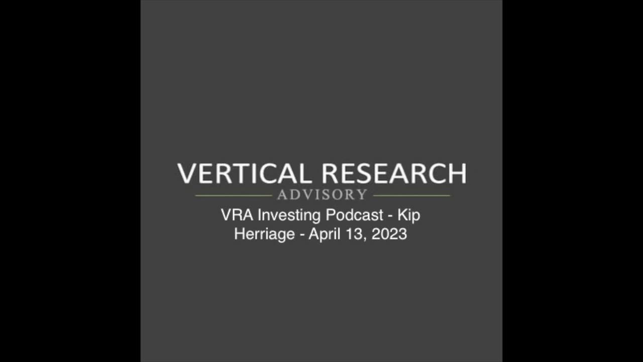 VRA Investing Podcast - Kip Herriage - April 13, 2023