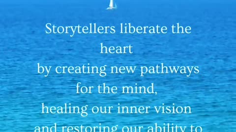 Storytellers are heart liberators