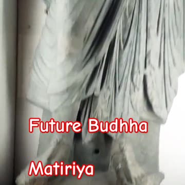 FUTURE Budhha / MATIRIYA