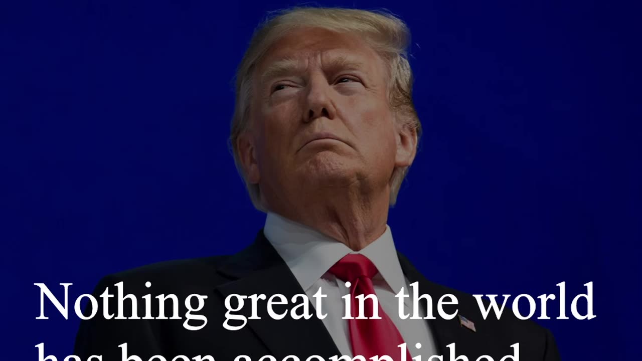 Donald Trump Quote - Nothing great in the world has...