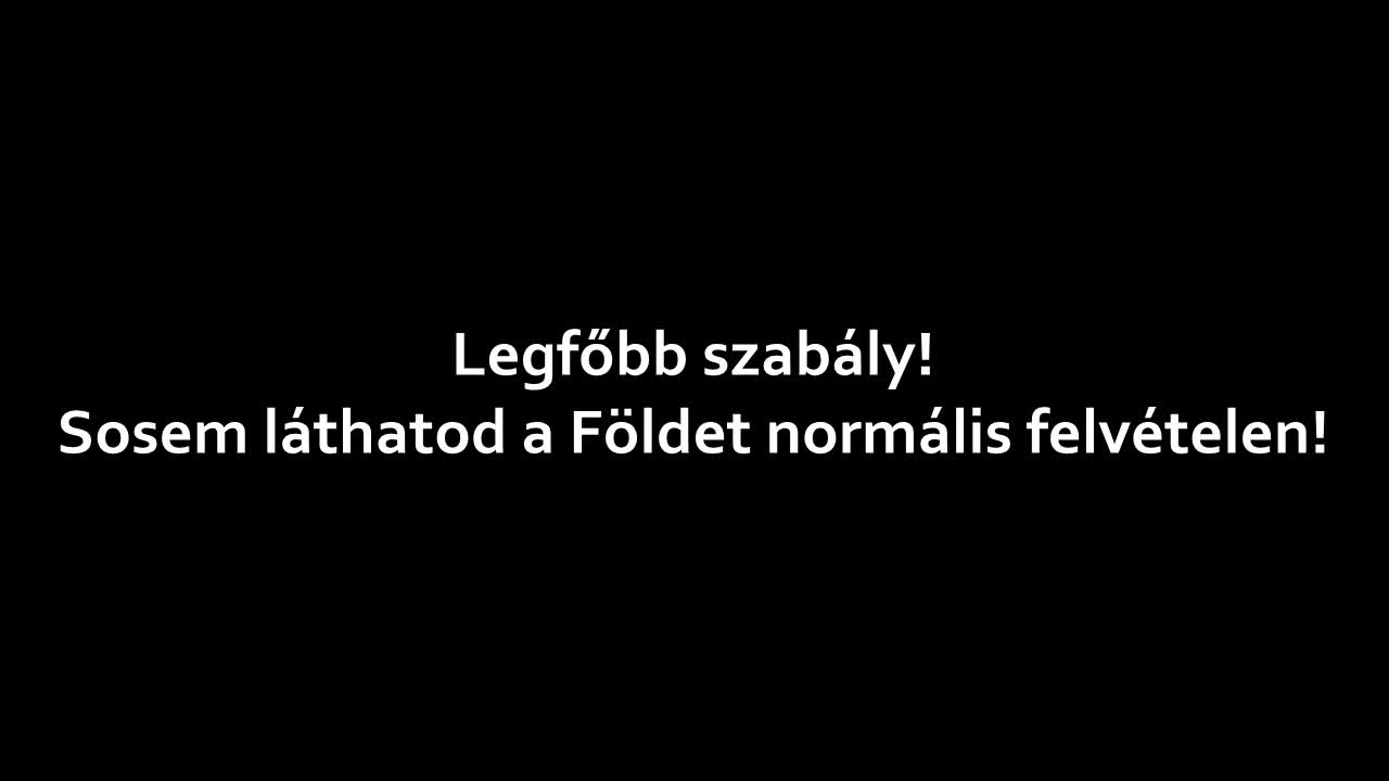 Legfőbb szabály, sosem láthatod a Földet