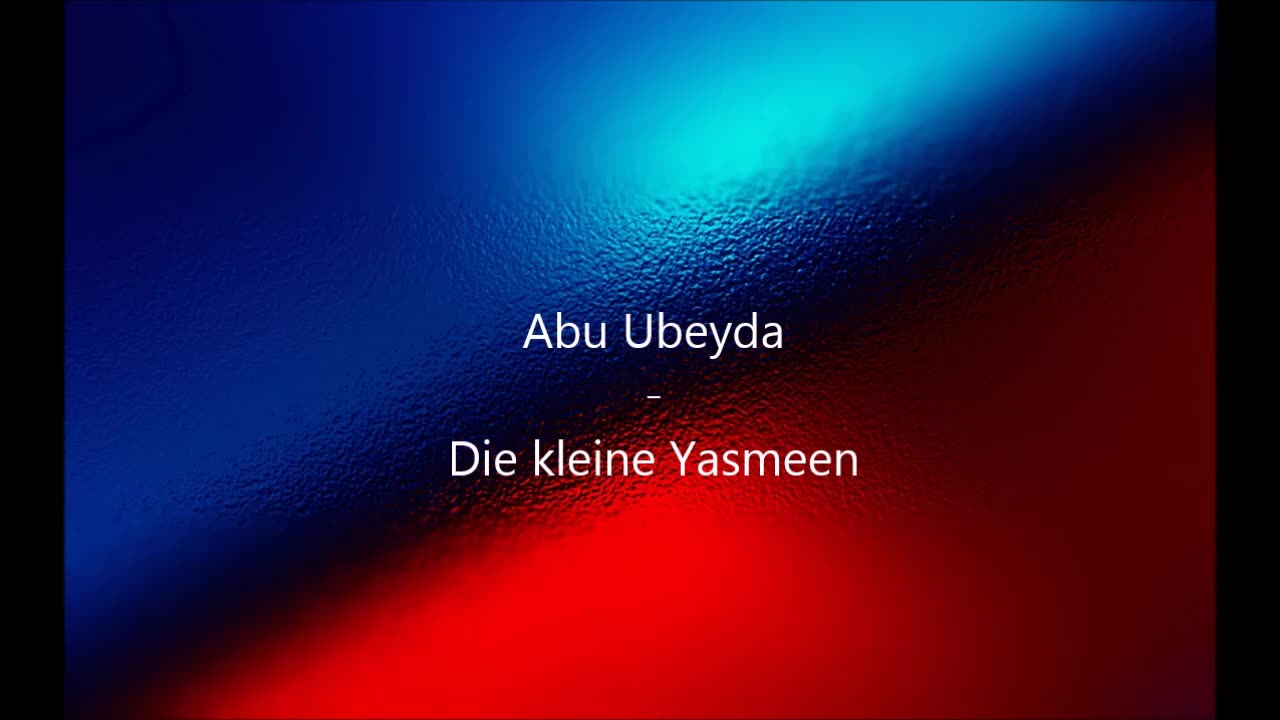 Abu Ubeyda - Die kleine Yasmeen