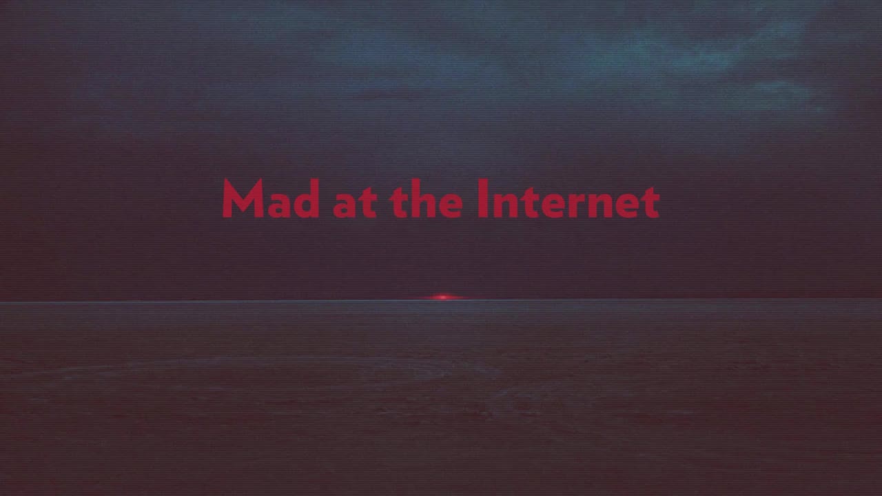 Mad at the Internet (October 21st, 2022)