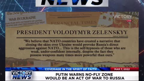 VICTORY News 3/7/22 - 11 a.m. CT: Putin Warns No Fly Zone Would Be An Act of War (Mike Garofalo)