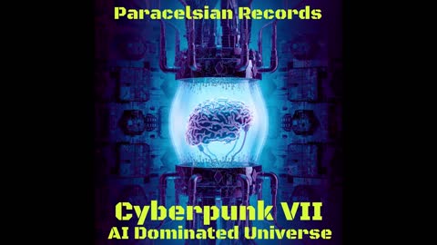 Cyberpunk VII AI Dominated Universe Various Artists Compilation