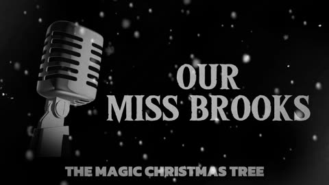 Our Miss Brooks (The Magic Christmas Tree)