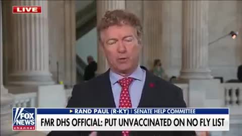 Rand Paul Nothing more authoritarian than no-fly list for unvaccinated