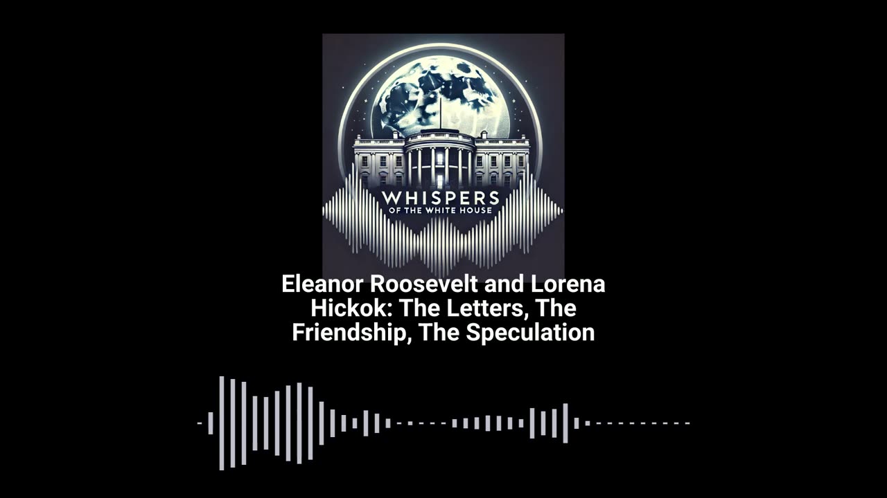 Eleanor Roosevelt and Lorena Hickok: The Letters, The Friendship, The Speculation