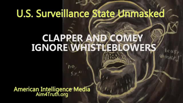 CLAPPER AND COMEY IGNORE WHISTLEBLOWERS 2017