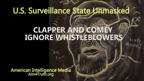 CLAPPER AND COMEY IGNORE WHISTLEBLOWERS 2017