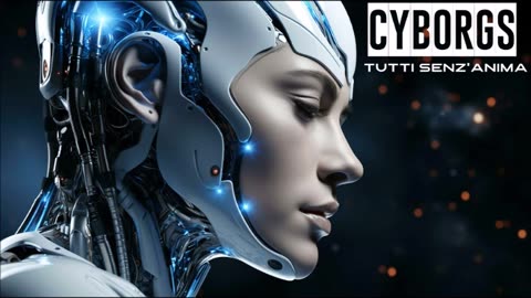 CYBORGS ... tutti senz'anima (CYBORGS ... all soulless)