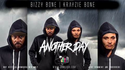 Bizzy Bone | Krayzie Bone - Another Day