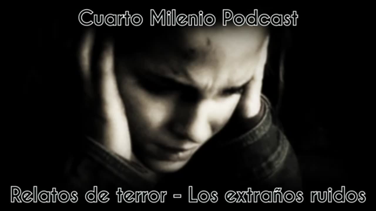 Los extraños ruidos - Milenio 3 Podcast