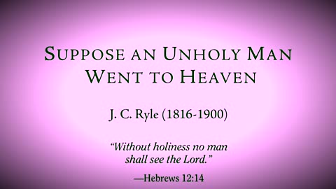 Suppose an Unholy Man Were to Go to Heaven