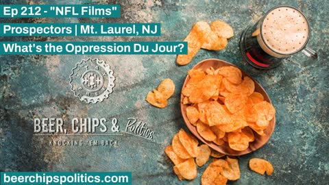 Ep 212 - Prospectors | Mt Laurel, NJ - "NFL Films" - What's the Oppression Du Jour?