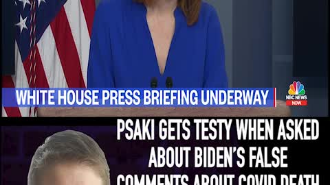 PSAKI GETS TESTY WHEN ASKED ABOUT BIDEN'S FALSE COMMENTS ABOUT COVID DEATH NUMBERS