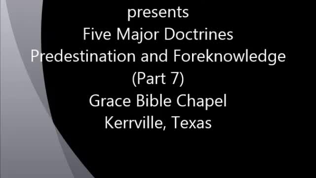 Keith Lamb presents Five Major Doctrines (Part 7) Predestination and Foreknowledge 1983