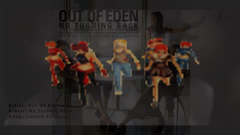 Out of Eden - Looking for Love. ~ Remix 1