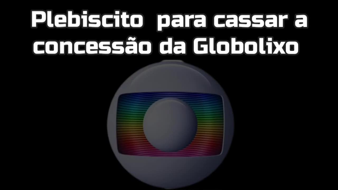 Plebiscito para cassar a concessão da Globolixo