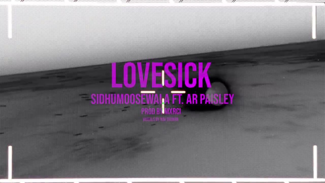 LOVE SICK _ Sidhu Moose Wala _ AR Paisley _ Mxrci _ Official Visual Video _ New Song 2022(720P_HD)