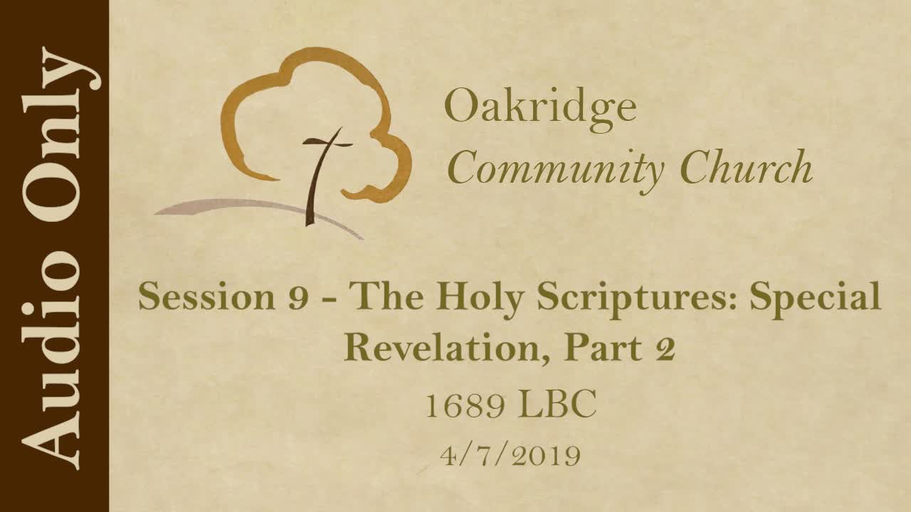 1689 Session 9 - The Holy Scriptures - Special Revelation, Part 2